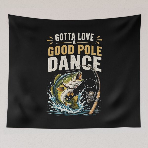Item preview, Gotta Love A Good Pole Dance, Fishermen Fishing Fish Angler designed and sold by OlakunleOloroz.