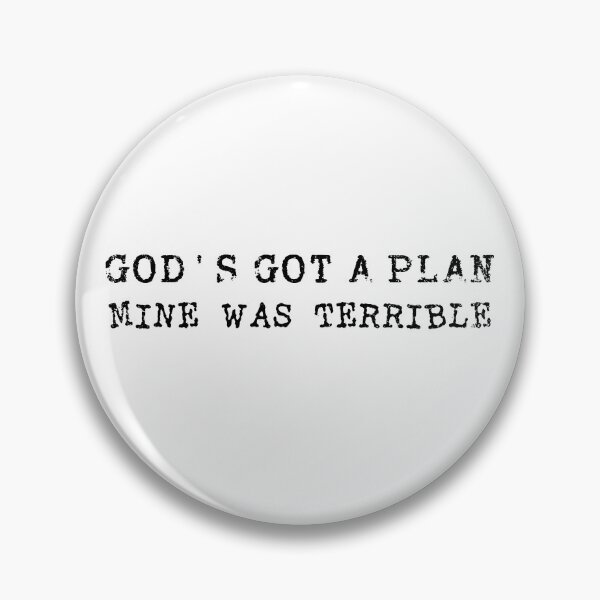 Item preview, God's Got A Plan Mine Was Terrible designed and sold by ladycerebellum.