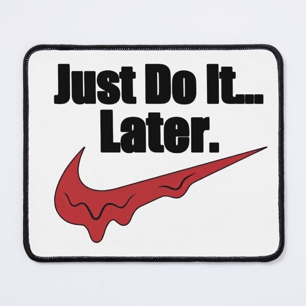 Item preview, Just Do It Later Funny Swoosh Parody designed and sold by drhett09.