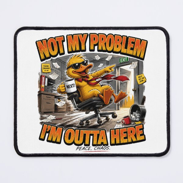 Item preview, Not my Problem Funny Duck | Sarcastic Office Comic designed and sold by Cavalier-org.