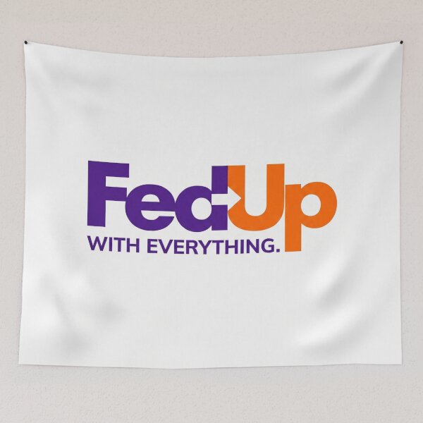 Item preview, FedUp With Everything Corporate Parody designed and sold by drhett09.