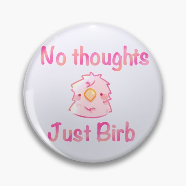 Item preview, No Thoughts Just Birb  designed and sold by CitrusPop.