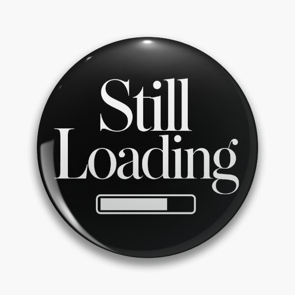 Item preview, Still Loading Funny Minimalist Typography designed and sold by Toonify4U.