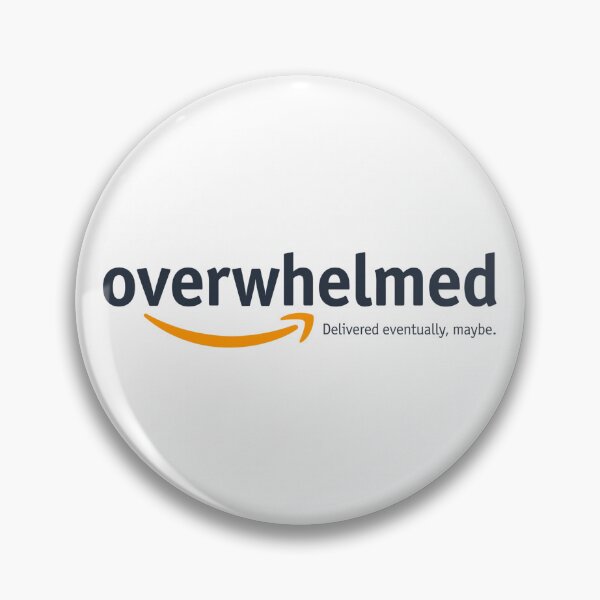Item preview, Overwhelmed Delivered Eventually Funny Parody designed and sold by drhett09.
