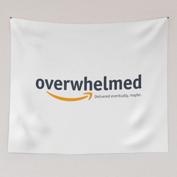 Item preview, Overwhelmed Delivered Eventually Funny Parody designed and sold by drhett09.