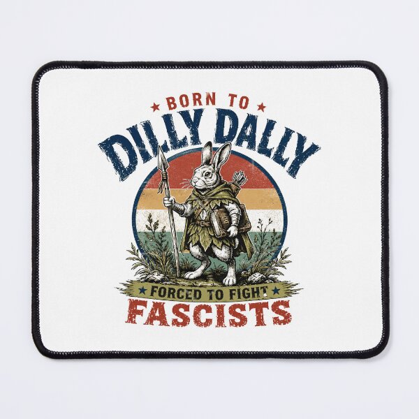 Item preview, Born To Dilly Dally Forced To Fight Fascists Anti-Fascist Rabbit Warrior Political Activist designed and sold by SkeletonsDanger.