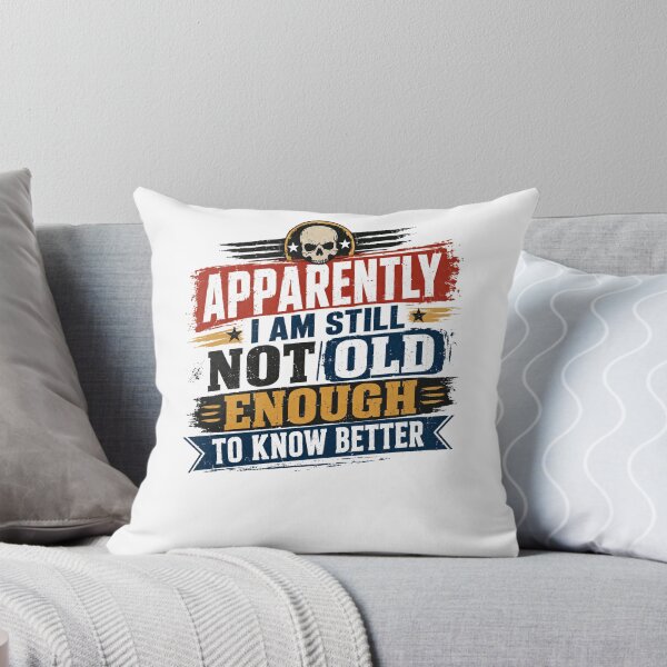 Item preview, Apparently I Am Still Not Old Enough To Know Better Rebellious Humor Skull Attitude designed and sold by RetroMini2026.