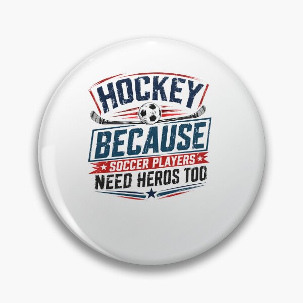 Item preview, Hockey Because Soccer Players Need Heroes Too Hockey Player Fan Sports Humor designed and sold by RetroMini2026.