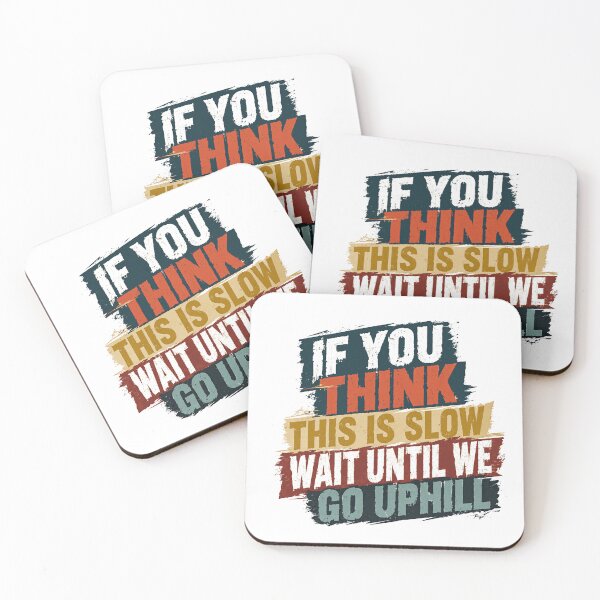 Item preview, If You Think This Is Slow Wait Until We Go Uphill Runner Cyclist Hiker Motivation designed and sold by SkeletonsDanger.
