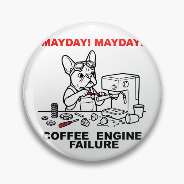 Item preview, Mayday Mayday Coffee Engine Failure Funny French Bulldog designed and sold by The Bold Line Studio.