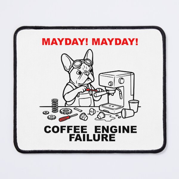 Item preview, Mayday Mayday Coffee Engine Failure Funny French Bulldog designed and sold by The Bold Line Studio.