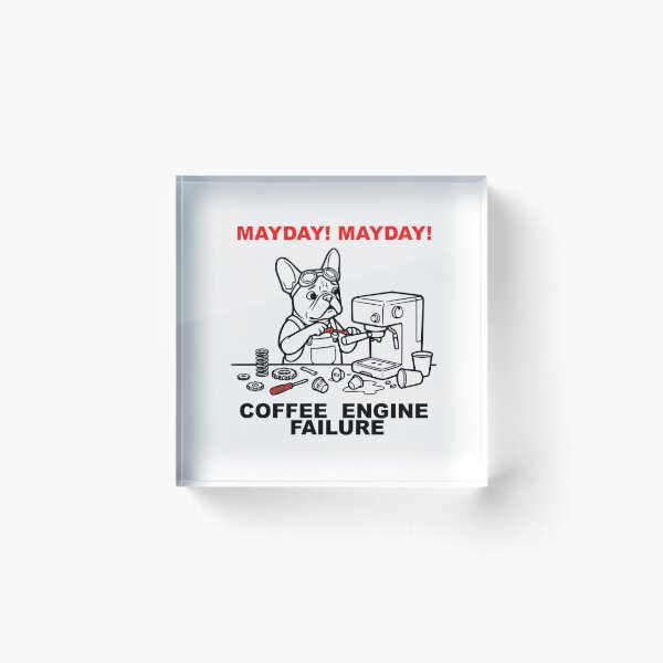Item preview, Mayday Mayday Coffee Engine Failure Funny French Bulldog designed and sold by The Bold Line Studio.