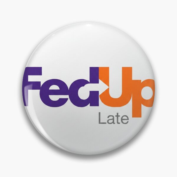 Item preview, FedUp Express Late Delivery Parody designed and sold by drhett09.