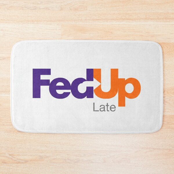 Item preview, FedUp Express Late Delivery Parody designed and sold by drhett09.