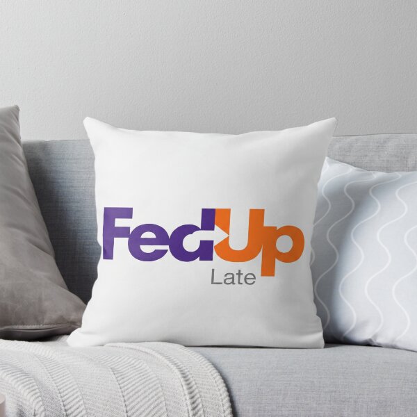 Item preview, FedUp Express Late Delivery Parody designed and sold by drhett09.