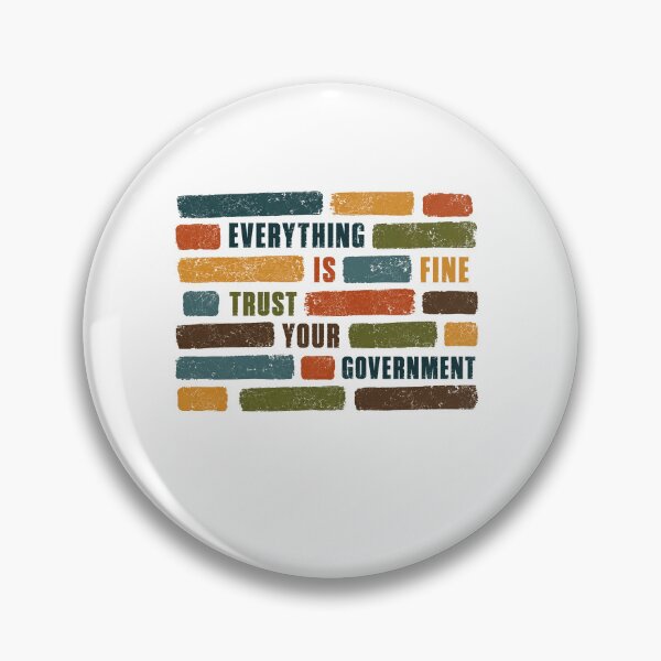 Item preview, Everything Is Fine Trust Your Government Political Satire Ironic Anti-Government Statement designed and sold by SkeletonsDanger.