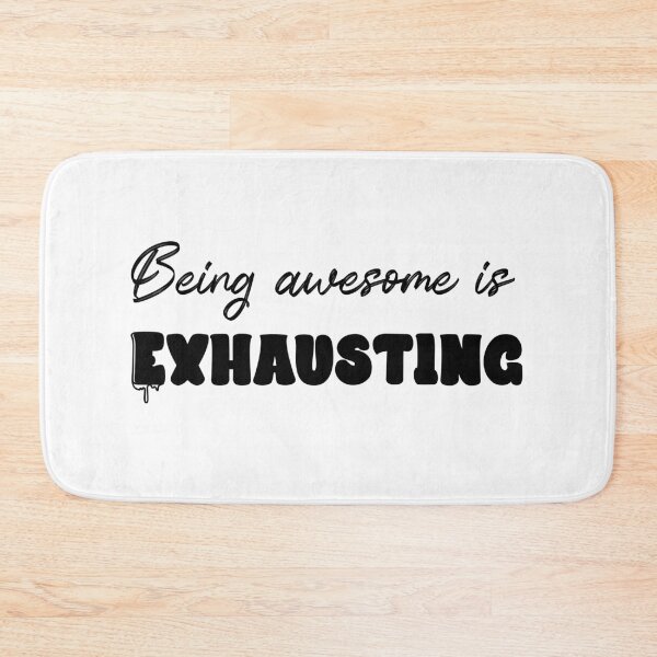 Item preview, Being awesome is exhausting designed and sold by QukiDesign.