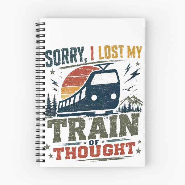 Item preview, Sorry I Lost My Train Of Thought Train Enthusiast Funny Humor designed and sold by SkeletonsDanger.