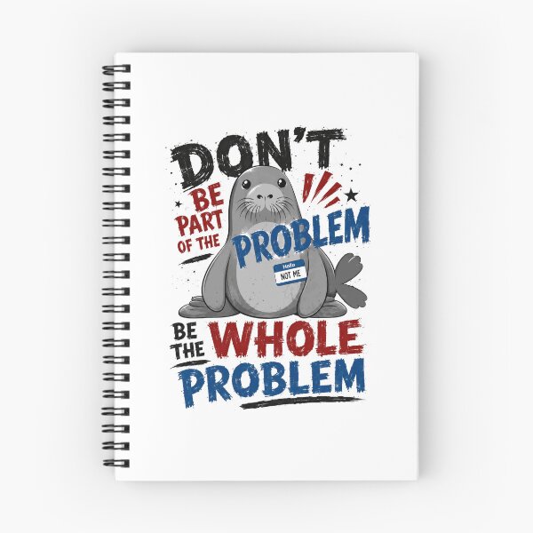 Item preview, Don't Be Part Of The Problem Be The Whole Problem Hi I'm Kevin Funny Seal Sarcasm Humor designed and sold by SkeletonsDanger.