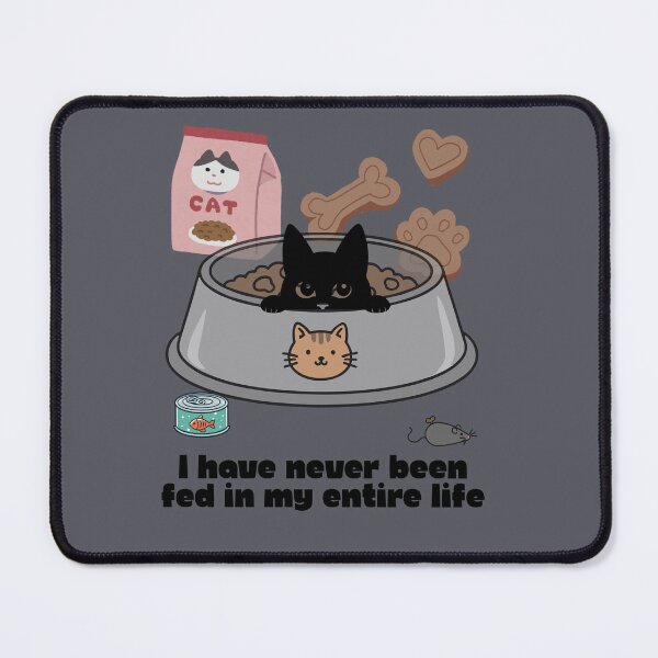 Item preview, Funny Cat Art - I Have Never Been Fed In My Entire Life Meme designed and sold by AhmadAnnaPrints.