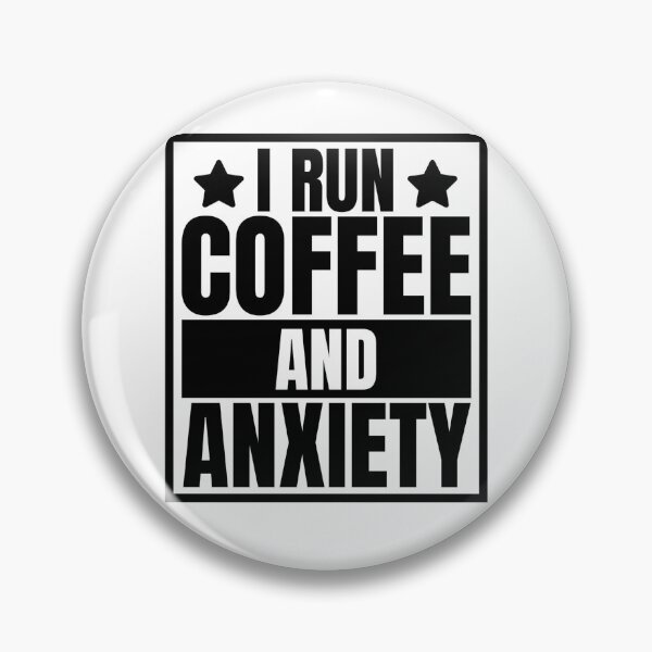 Item preview, I run coffee and anxiety designed and sold by Dondonmart.