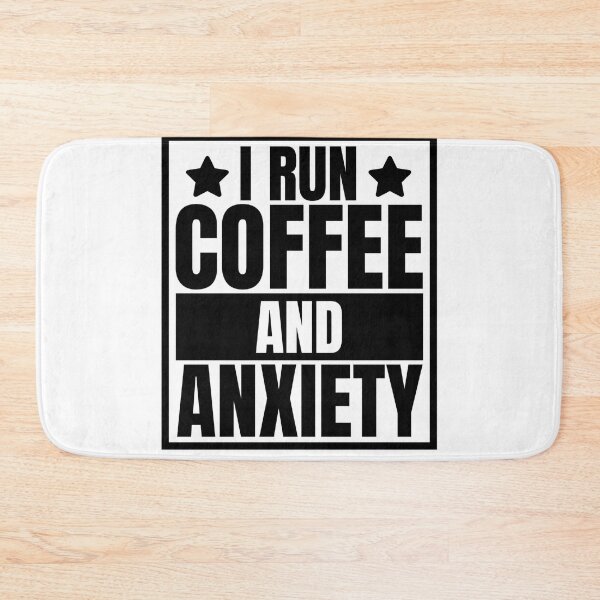 Item preview, I run coffee and anxiety designed and sold by Dondonmart.