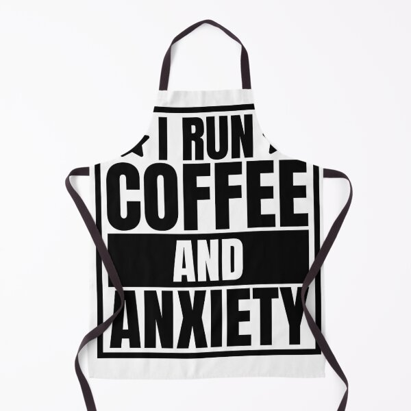 Item preview, I run coffee and anxiety designed and sold by Dondonmart.