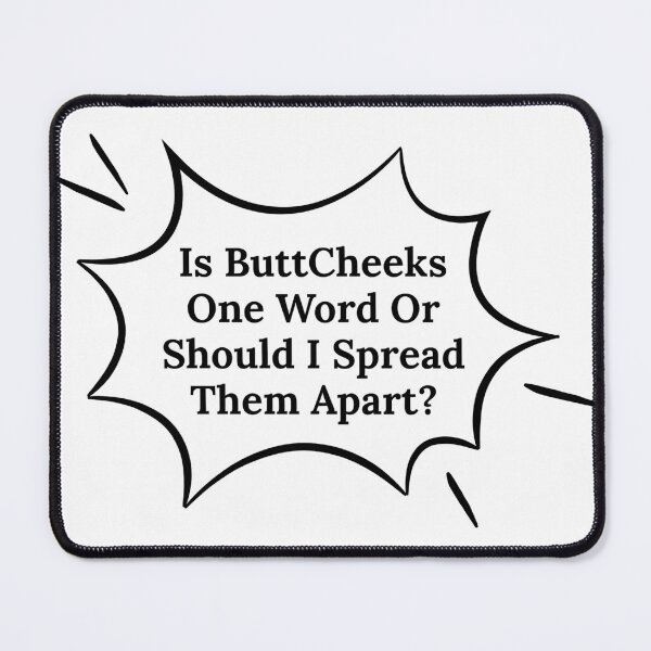 Item preview, Is ButtCheeks One Word Or Should I Spread Them Apart - Funny Offensive Adult Humor designed and sold by Dondonmart.