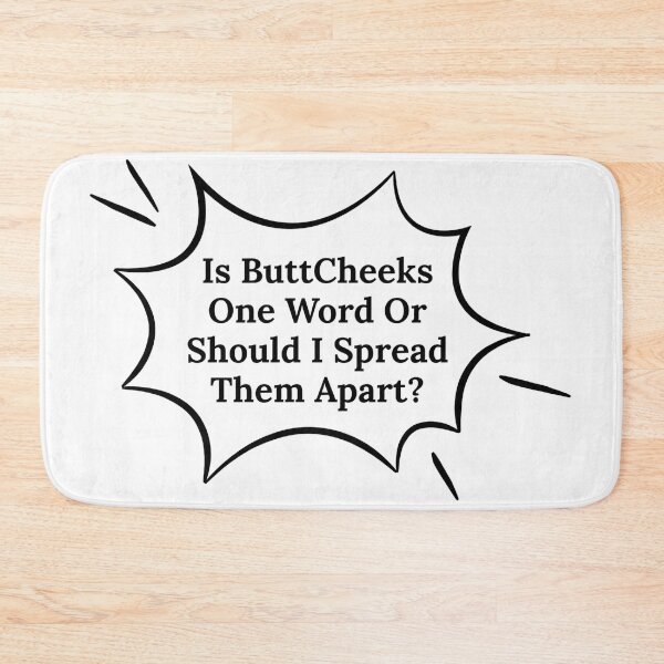 Item preview, Is ButtCheeks One Word Or Should I Spread Them Apart - Funny Offensive Adult Humor designed and sold by Dondonmart.