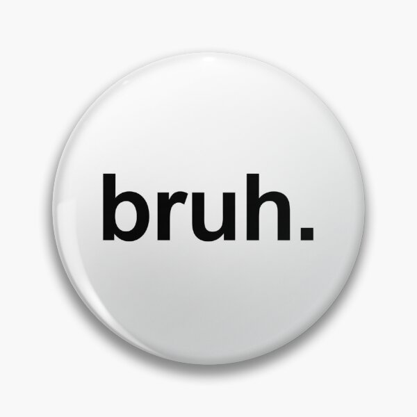 Item preview, bruh. Funny Minimalist Meme designed and sold by Inky Accessories.