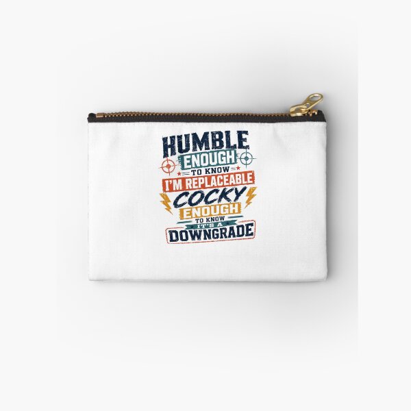 Item preview, Humble Enough To Know I'm Replaceable Cocky Enough To Know It's A Downgrade Confident Attitude Quote designed and sold by RetroMini2026.