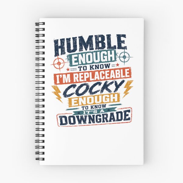 Item preview, Humble Enough To Know I'm Replaceable Cocky Enough To Know It's A Downgrade Confident Attitude Quote designed and sold by RetroMini2026.