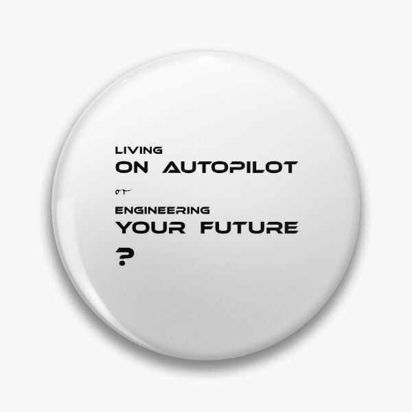 Item preview, LIVING ON AUTOPILOT OR ENGINEERING YOUR FUTURE?, Unique designed and sold by villacreativa.