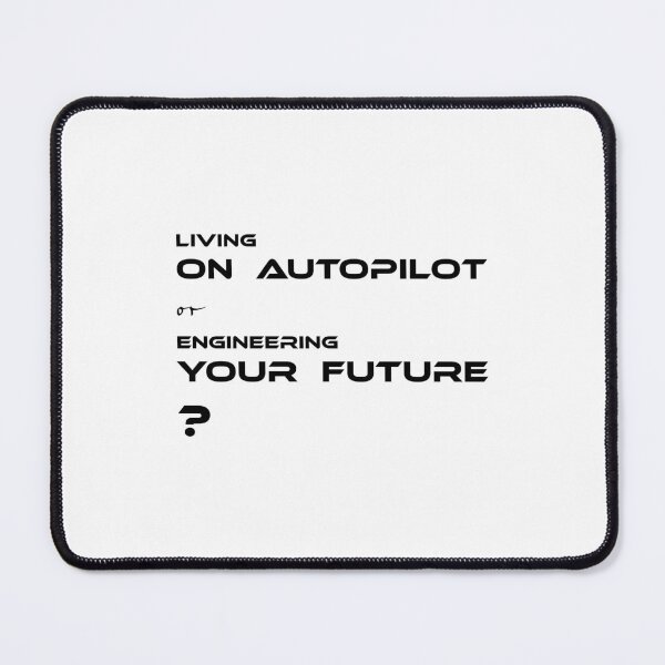 Item preview, LIVING ON AUTOPILOT OR ENGINEERING YOUR FUTURE?, Unique designed and sold by villacreativa.