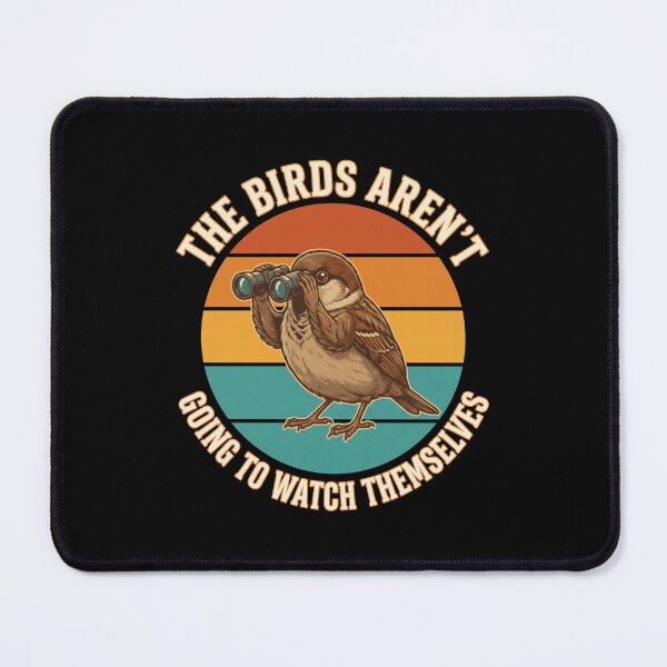 Item preview, The Birds Aren't Going To Watch Themselves Birdwatching Birder Ornithologist designed and sold by SofenArt.