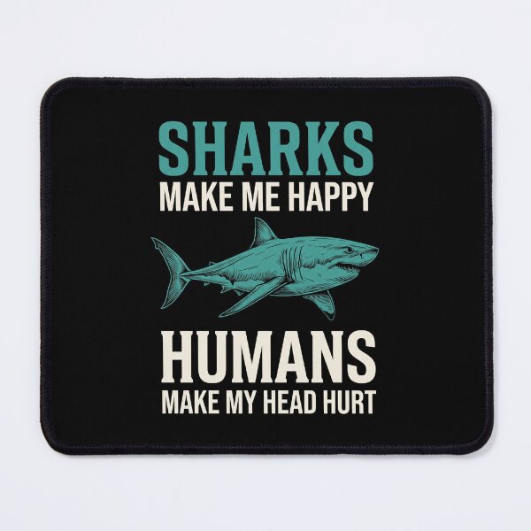 Item preview, Sharks Make Me Happy Humans Make My Head Hurt Ocean Lover Introvert Humor designed and sold by SofenArt.