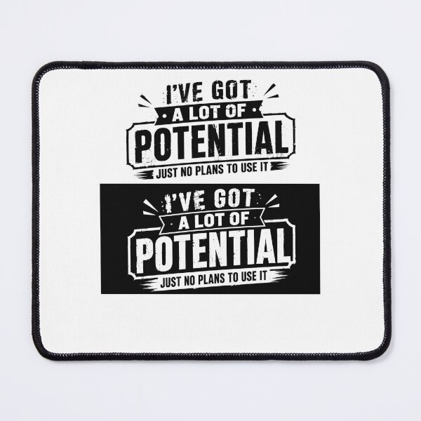 Item preview, I've Got A Lot Of Potential Just No Plans To Use It Funny Sarcastic Procrastinator designed and sold by RetroMini2026.