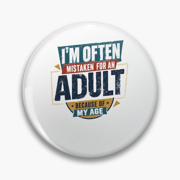 Item preview, I'm Often Mistaken For An Adult Because Of My Age Funny Quote Young Adult Humor designed and sold by RetroMini2026.