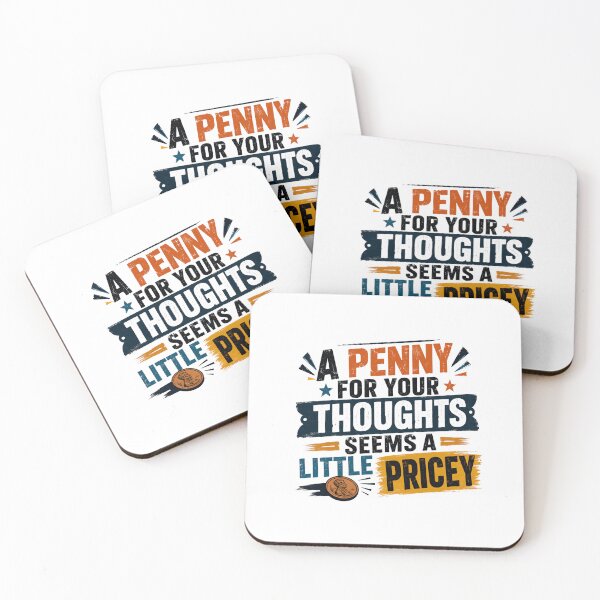 Item preview, A Penny For Your Thoughts Seems A Little Pricey Funny Pun Sarcastic Quote designed and sold by RetroMini2026.