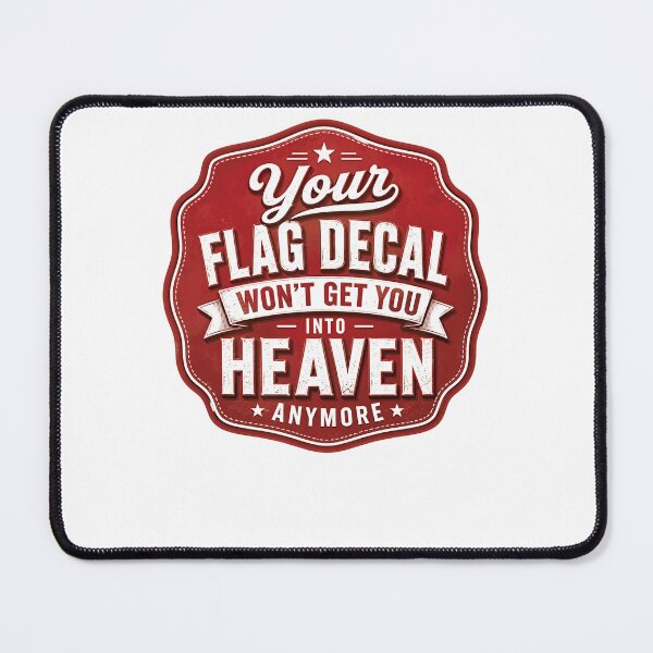 Item preview, Your Flag Decal Won't Get You Into Heaven Anymore Patriotism Faith Statement designed and sold by RetroMini2026.