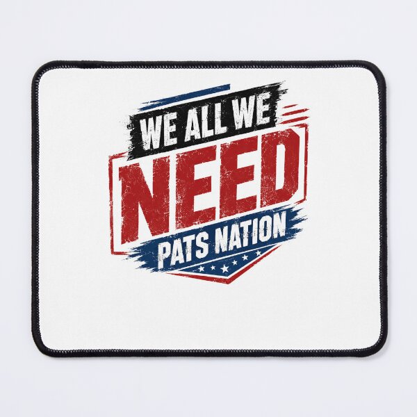 Item preview, We All We Need Pats Nation New England Patriots Football Supporter designed and sold by RetroMini2026.