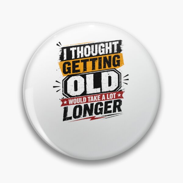 Item preview, I Thought Getting Old Would Take A Lot Longer Funny Aging Birthday Gift designed and sold by RetroMini2026.