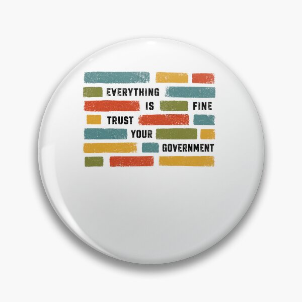 Item preview, Everything Is Fine Trust Your Government Political Satire Ironic Humor Anti Government Statement designed and sold by RetroMini2026.