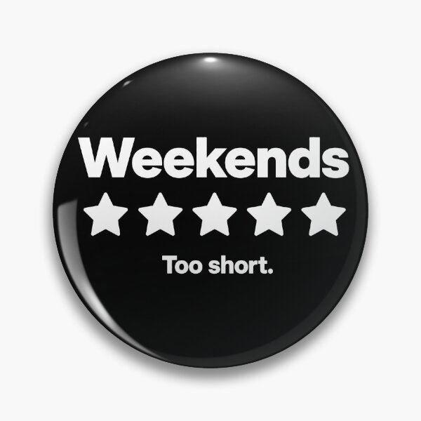 Item preview, Weekends 5 Star Review Too Short Funny Weekend Quote designed and sold by Toonify4U.