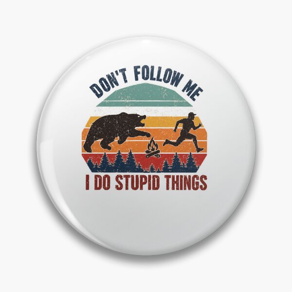 Item preview, Don't Follow Me I Do Stupid Things Outdoor Adventure Camper Hiker Funny designed and sold by RetroMini2026.