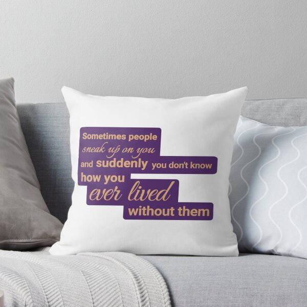 Item preview, Sometimes people sneak up on you, and suddenly you don't know how you ever lived without them designed and sold by Urban Anomaly.