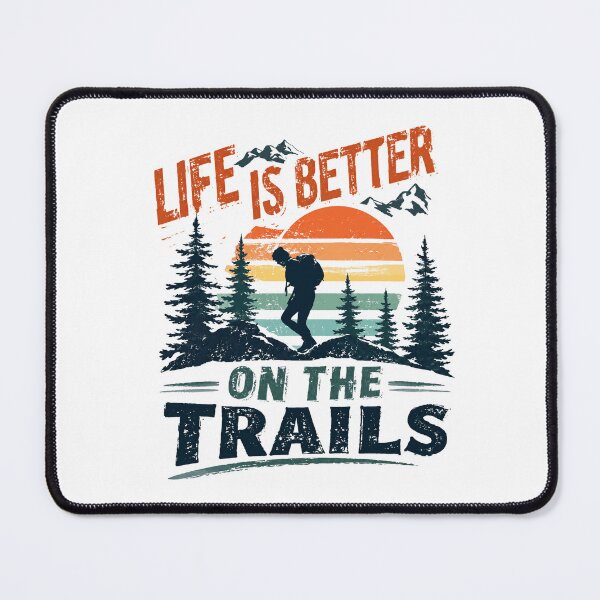 Item preview, Life Is Better On The Trails Hiking Lover Outdoor Adventure Hiker designed and sold by HumansStuck12.