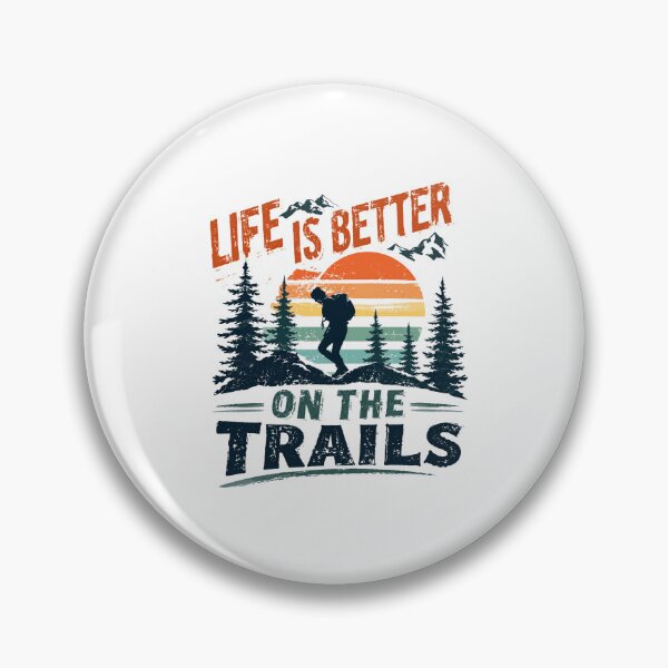 Item preview, Life Is Better On The Trails Hiking Lover Outdoor Adventure Hiker designed and sold by HumansStuck12.