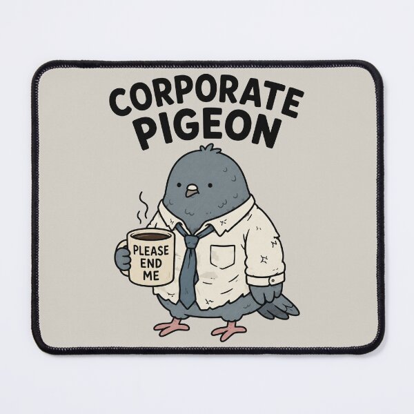 Item preview, Corporate Pigeon Office Burnout Meme designed and sold by MonkiFlipp.