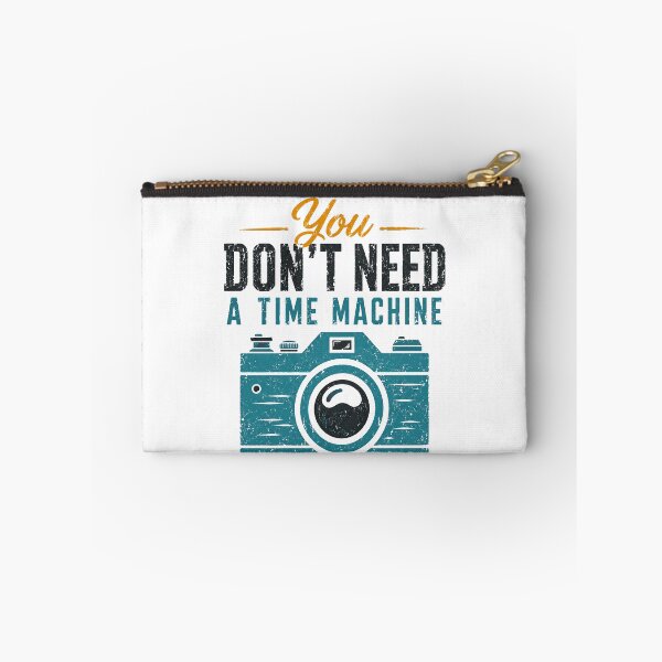 Item preview, You Don't Need A Time Machine If You Have A Camera Photography Photographer Gift designed and sold by HumansStuck12.
